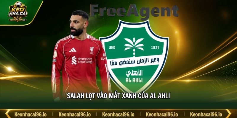 Salah lọt vào mắt xanh của Al Ahli